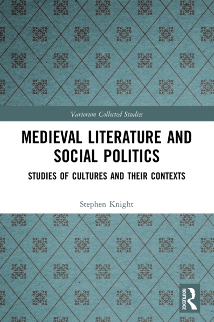 Medieval Literature and Social Politics : Studies of Cultures and Their Contexts, Paperback / softback Book