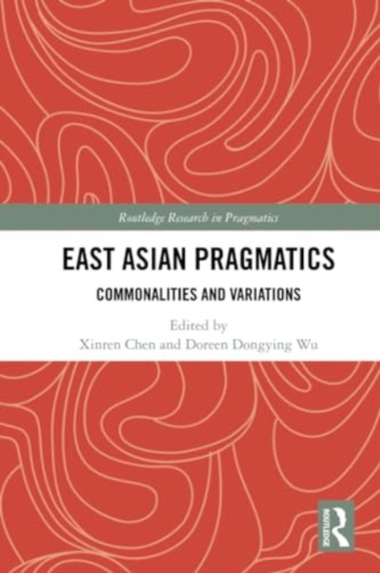 East Asian Pragmatics : Commonalities and Variations, Paperback / softback Book