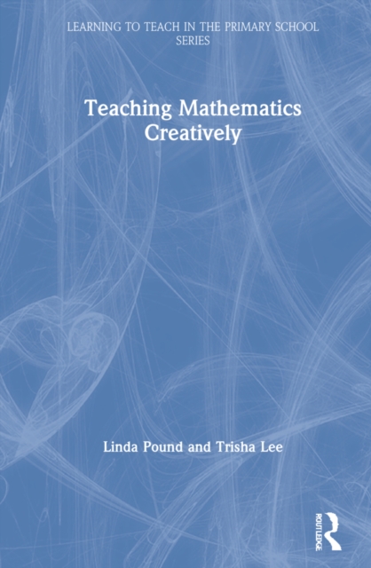 Teaching Mathematics Creatively, Hardback Book
