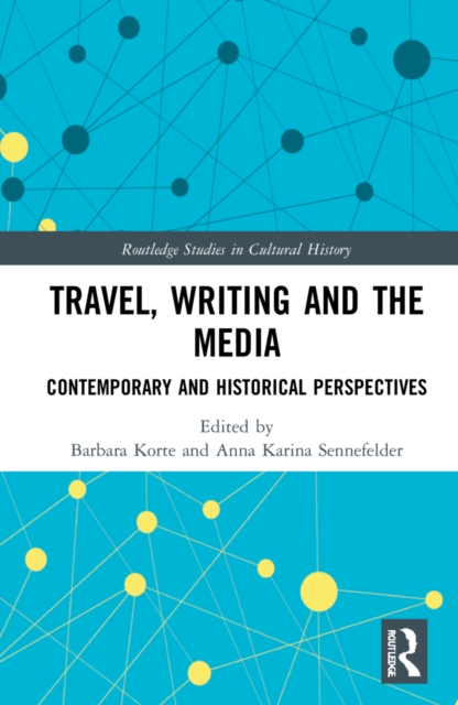 Travel, Writing and the Media : Contemporary and Historical Perspectives, Hardback Book