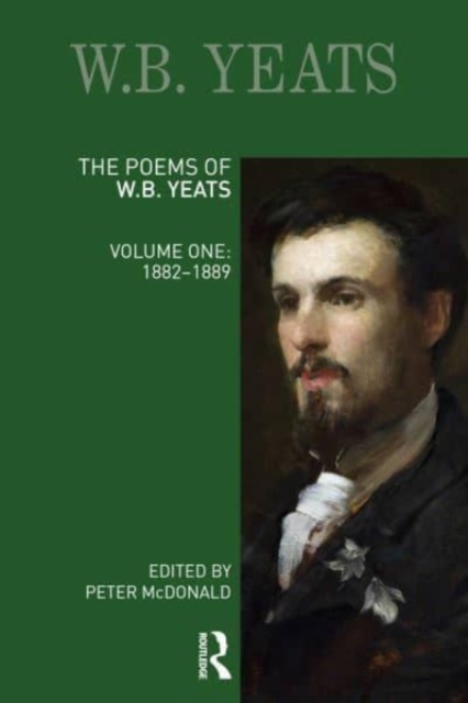 The Poems of W.B. Yeats : Volume One: 1882-1889, Paperback / softback Book