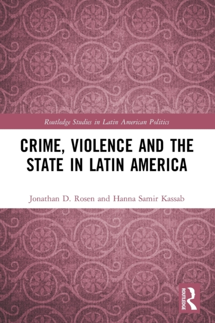 Crime, Violence and the State in Latin America, Paperback / softback Book