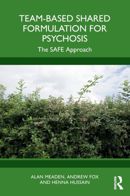 Team-Based Shared Formulation for Psychosis : The SAFE Approach, Paperback / softback Book