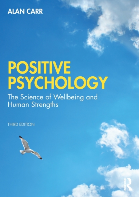 Positive Psychology : The Science of Wellbeing and Human Strengths, Paperback / softback Book