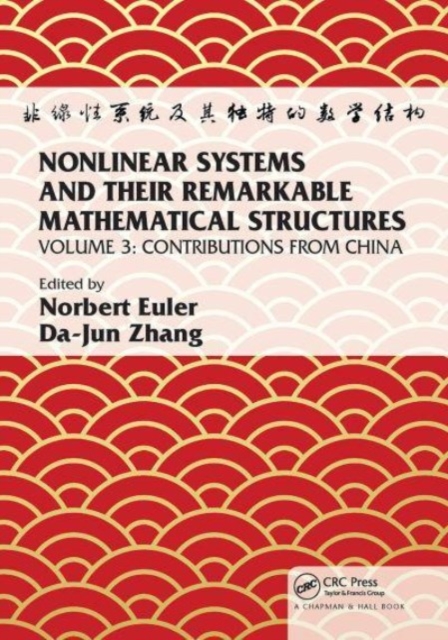 Nonlinear Systems and Their Remarkable Mathematical Structures : Volume 3, Contributions from China, Paperback / softback Book
