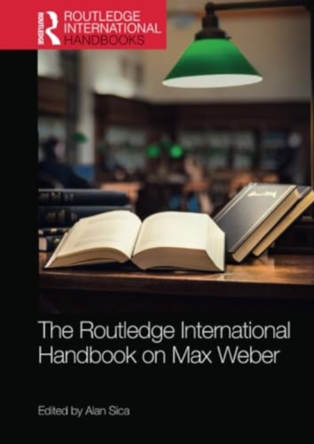 The Routledge International Handbook on Max Weber, Paperback / softback Book