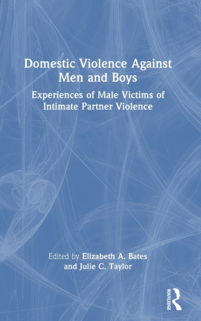 Domestic Violence Against Men and Boys : Experiences of Male Victims of Intimate Partner Violence, Hardback Book