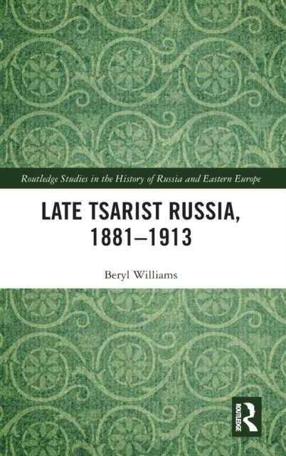 Late Tsarist Russia, 1881–1913, Hardback Book