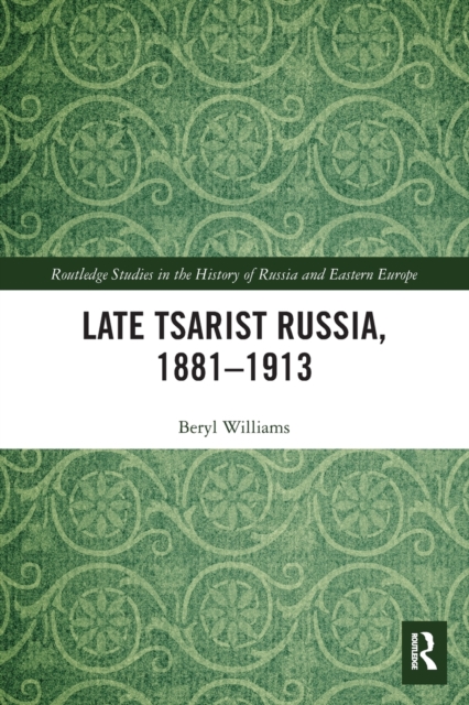 Late Tsarist Russia, 1881–1913, Paperback / softback Book