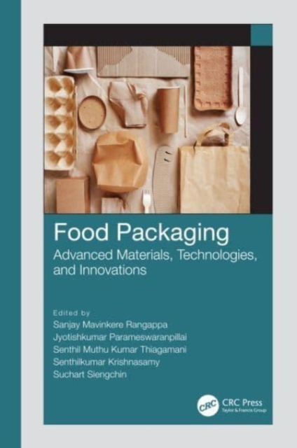 Food Packaging : Advanced Materials, Technologies, and Innovations, Paperback / softback Book