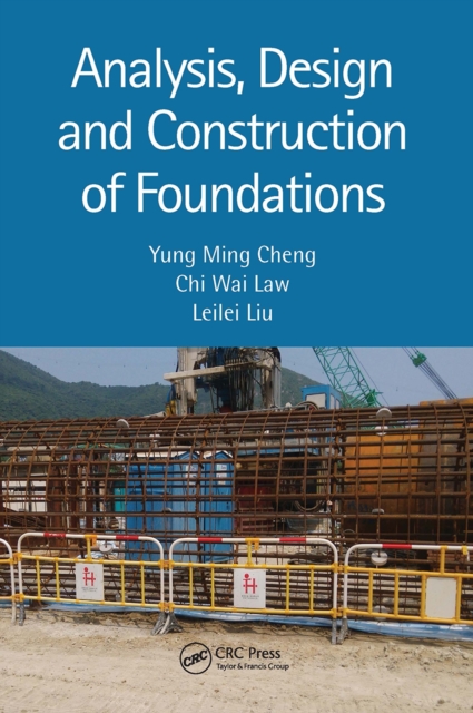 Analysis, Design and Construction of Foundations, Paperback / softback Book Analysis, Design and Construction of Foundations, Paperback / softback Book