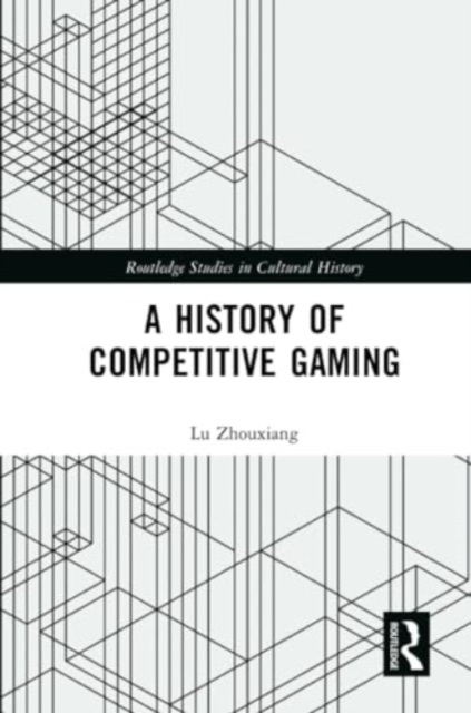 A History of Competitive Gaming, Paperback / softback Book