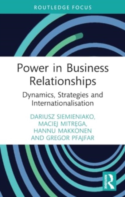 Power in Business Relationships : Dynamics, Strategies and Internationalisation, Paperback / softback Book