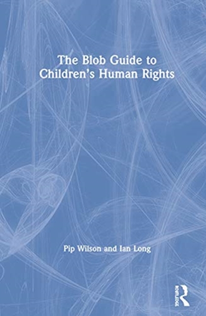 The Blob Guide to Children’s Human Rights, Hardback Book