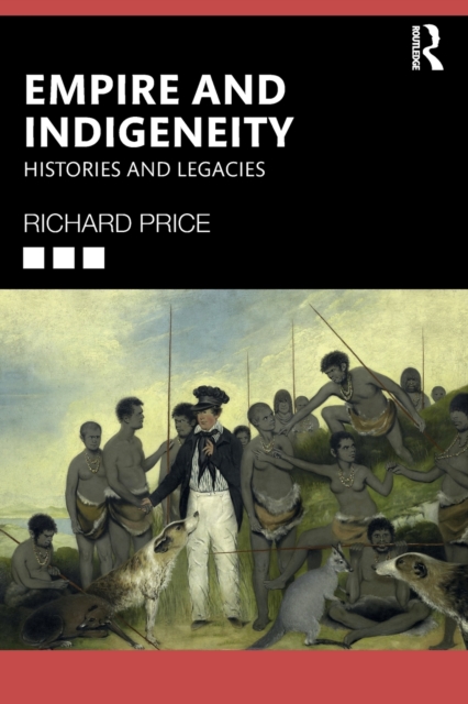 Empire and Indigeneity : Histories and Legacies, Paperback / softback Book