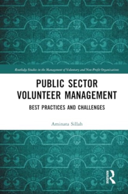 Public Sector Volunteer Management : Best Practices and Challenges, Paperback / softback Book