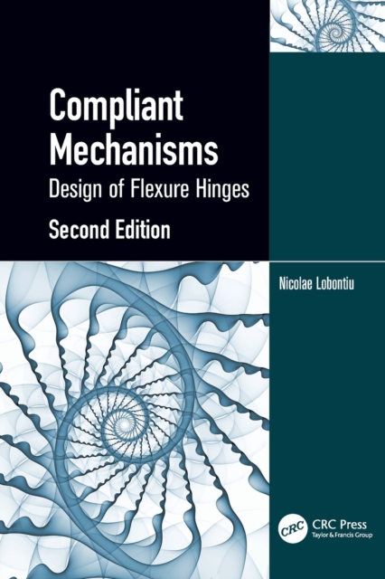 Compliant Mechanisms : Design of Flexure Hinges, Paperback / softback Book