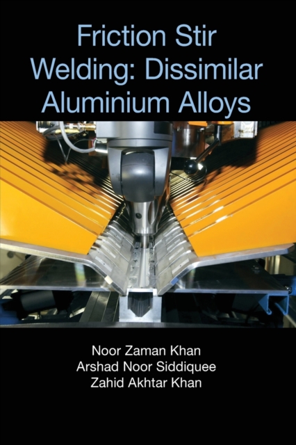 Friction Stir Welding : Dissimilar Aluminium Alloys, Paperback / softback Book