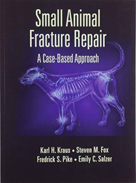 Small Animal Fracture Repair : A Case-Based Approach, Paperback / softback Book