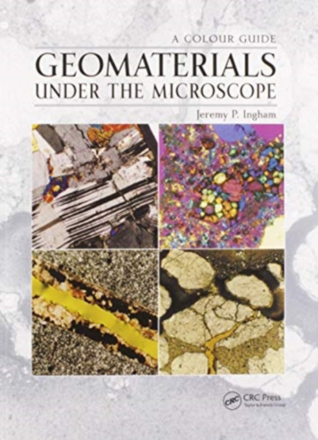 Geomaterials Under the Microscope : A Colour Guide, Paperback / softback Book