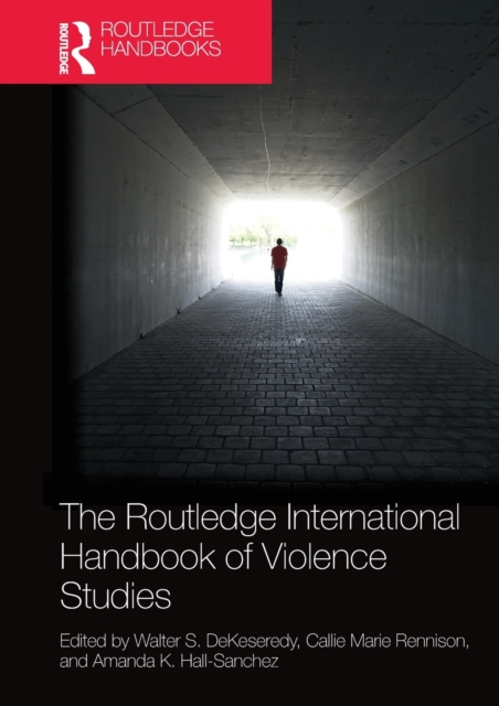 The Routledge International Handbook of Violence Studies, Paperback / softback Book