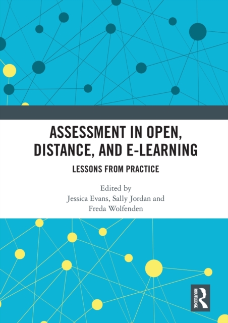 Assessment in Open, Distance, and e-Learning : Lessons from Practice, Paperback / softback Book