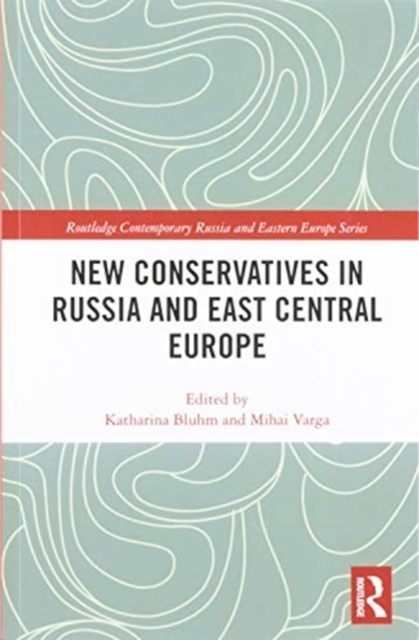 New Conservatives in Russia and East Central Europe, Paperback / softback Book