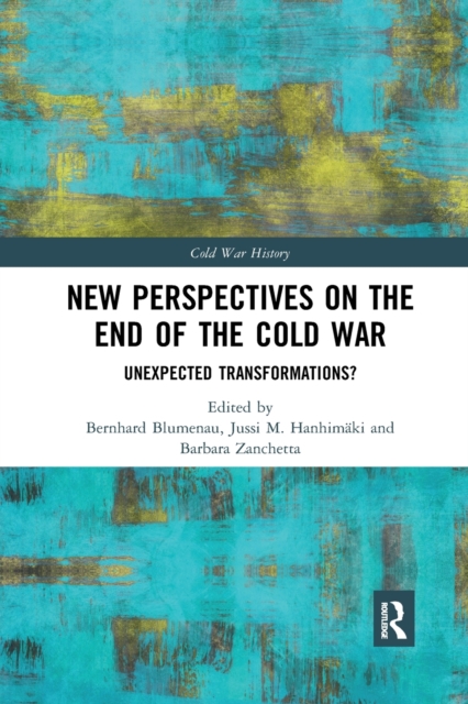 New Perspectives on the End of the Cold War : Unexpected Transformations?, Paperback / softback Book