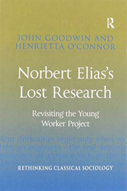 Norbert Elias's Lost Research : Revisiting the Young Worker Project, Paperback / softback Book
