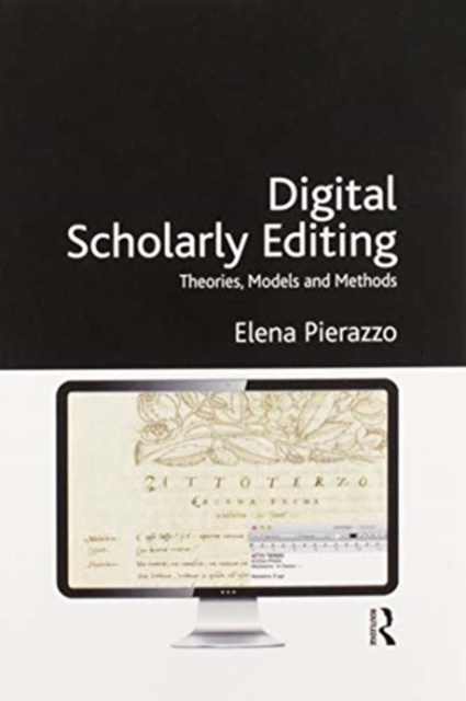 Digital Scholarly Editing : Theories, Models and Methods, Paperback / softback Book