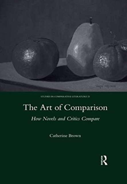 The Art of Comparison : How Novels and Critics Compare, Paperback / softback Book