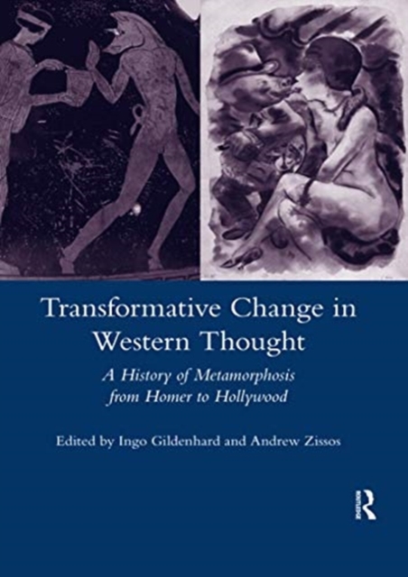 Transformative Change in Western Thought : A History of Metamorphosis from Homer to Hollywood, Paperback / softback Book