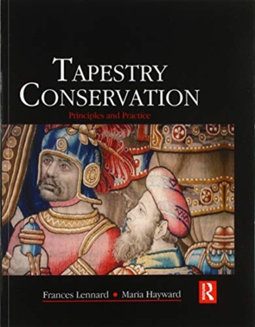 Tapestry Conservation: Principles and Practice, Paperback / softback Book