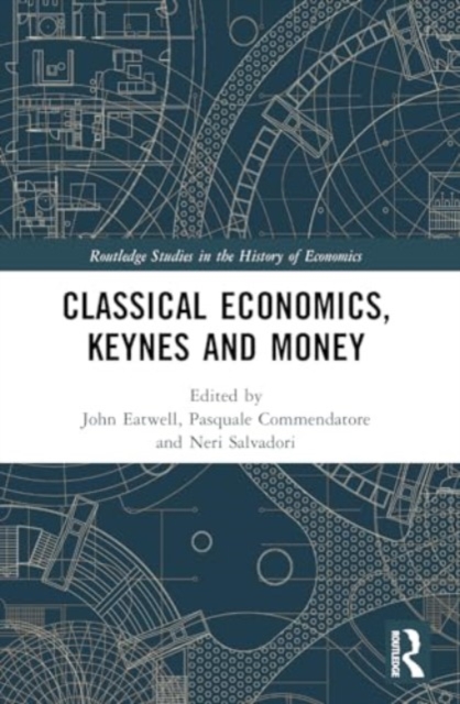 Classical Economics, Keynes and Money, Paperback / softback Book