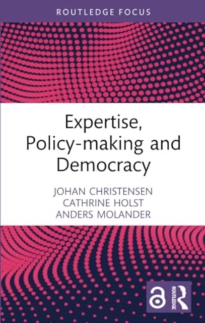Expertise, Policy-making and Democracy, Paperback / softback Book