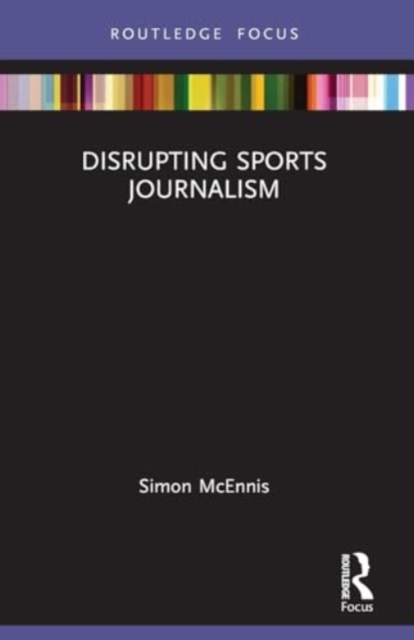 Disrupting Sports Journalism, Paperback / softback Book