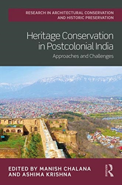 Heritage Conservation in Postcolonial India : Approaches and Challenges, Hardback Book
