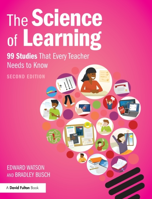 The Science of Learning : 99 Studies That Every Teacher Needs to Know, Paperback / softback Book