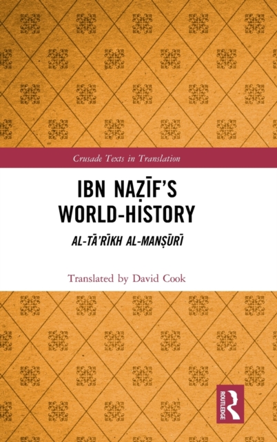Ibn Nazif’s World-History : Al-Ta’rikh al-Mansuri, Hardback Book