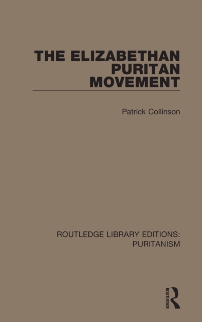 The Elizabethan Puritan Movement, Hardback Book