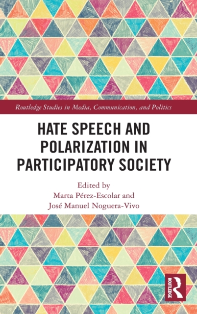 Hate Speech and Polarization in Participatory Society, Hardback Book