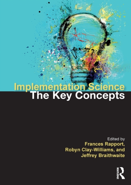 Implementation Science : The Key Concepts, Paperback / softback Book