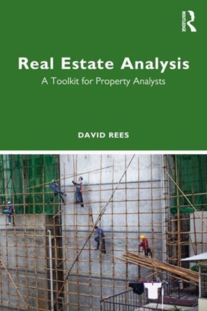 Real Estate Analysis : A Toolkit for Property Analysts, Paperback / softback Book