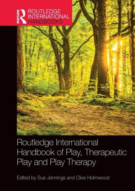 Routledge International Handbook of Play, Therapeutic Play and Play Therapy, Paperback / softback Book
