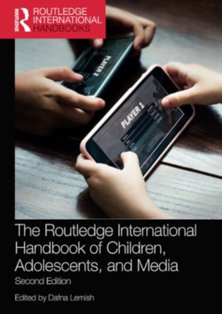 The Routledge International Handbook of Children, Adolescents, and Media, Paperback / softback Book