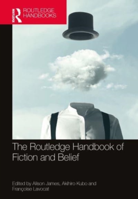 The Routledge Handbook of Fiction and Belief, Hardback Book