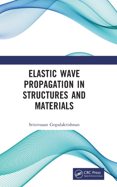 Elastic Wave Propagation in Structures and Materials, Hardback Book