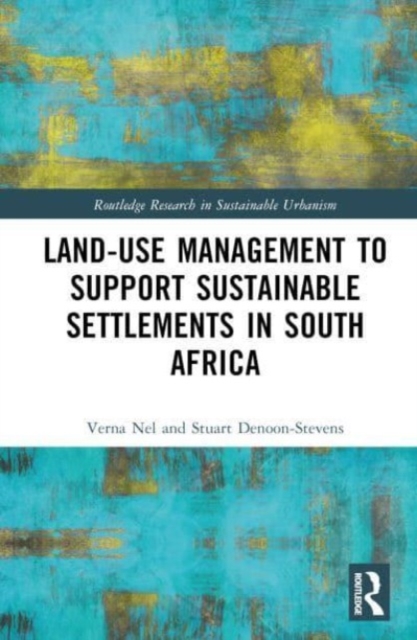 Land-Use Management to Support Sustainable Settlements in South Africa, Hardback Book