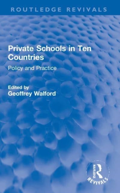 Private Schools in Ten Countries : Policy and Practice, Paperback / softback Book