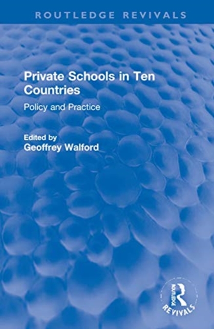 Private Schools in Ten Countries : Policy and Practice, Hardback Book